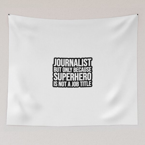 Item preview, Journalist but only because Superhero is not a job designed and sold by TopsellerShirts.