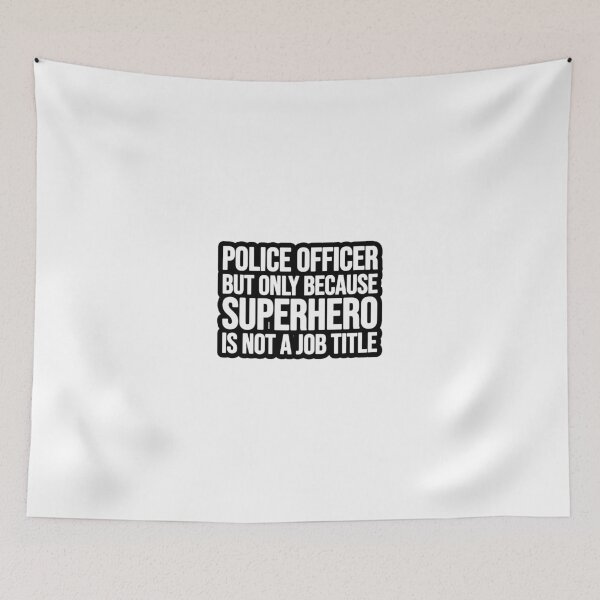 Item preview, Police Officer because Superhero is not a job designed and sold by TopsellerShirts.