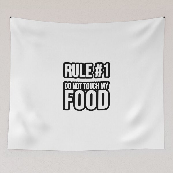 Artikelvorschau, Rule #1 - Do not touch my Food entworfen und verkauft von TopsellerShirts.
