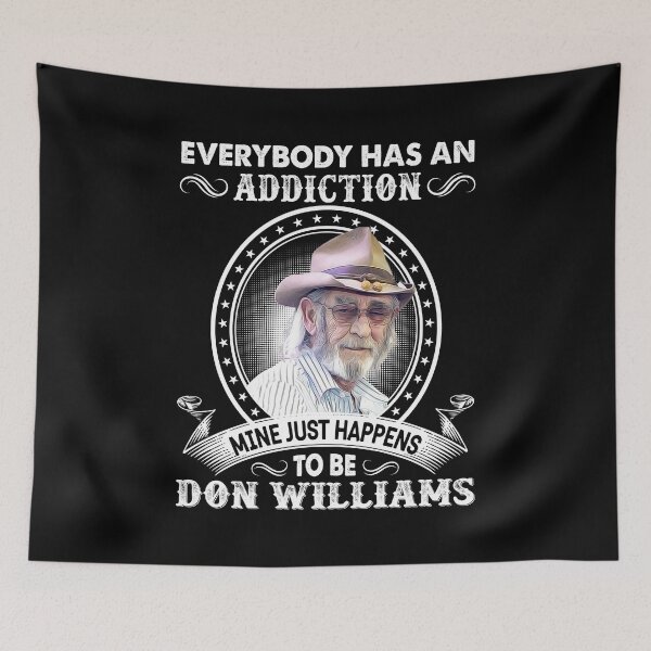 Item preview, Everybody Has An Addiction Mine Just Happens To Be Don Williams designed and sold by AdamsShop.