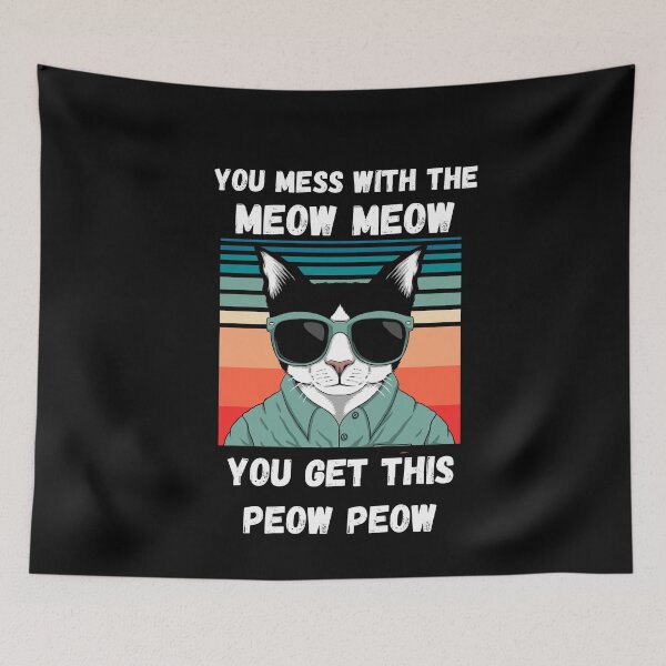 Item preview,  You Mess With The Meow Meow You Get This Peow Peow designed and sold by Designhub14.
