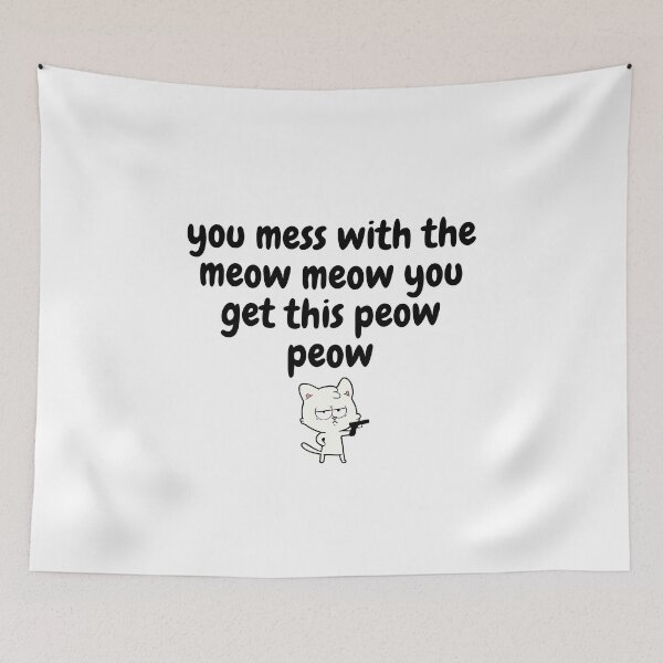 Item preview, You Mess With The Meow Meow You Get This Peow Peow designed and sold by Exey02.