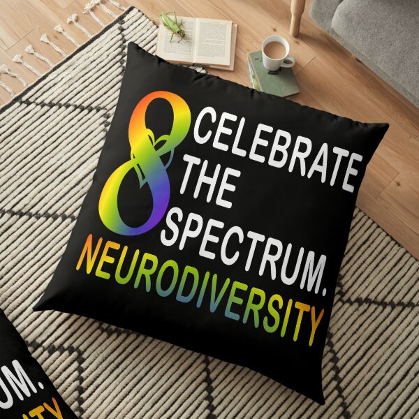 CELEBRATE THE SPECTRUM Neurodiversity Floor Pillow