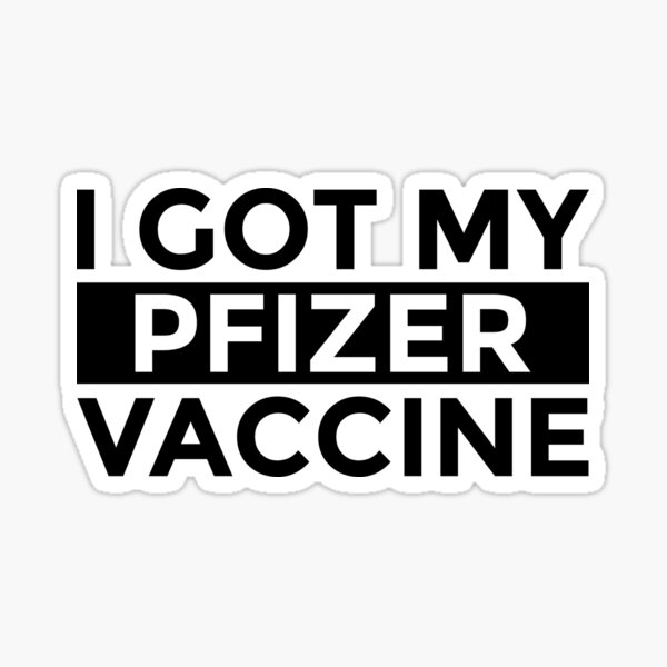 Artikel-Vorschau von Ich habe meinen Pfizer-Impfstoff bekommen, designt und verkauft von ShaykhUmer.