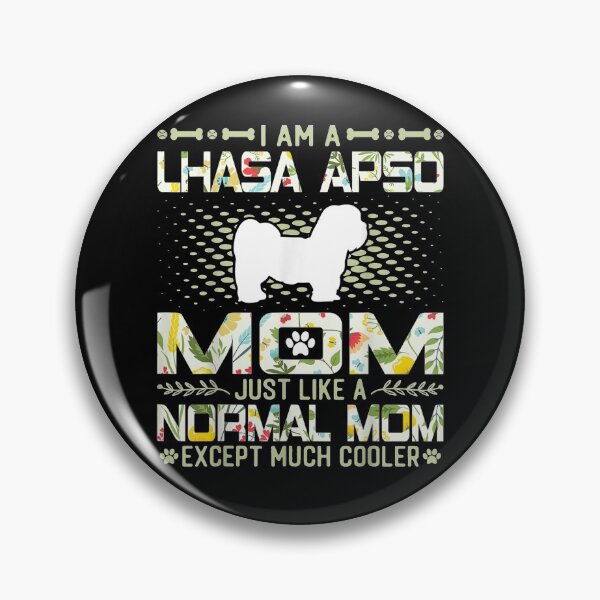 Item preview, Lhasa Apso Mom Just Like A Normal Mom Except Much Cooler  designed and sold by manidala.