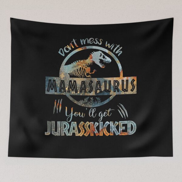 Item preview, Dont Mess With Mamasaurus Youll Get Jurasskicked Mothers Day  designed and sold by manidala.