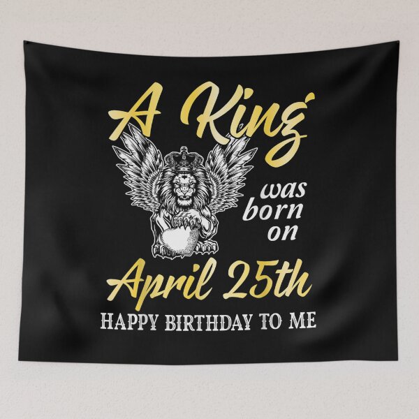 Item preview, A King Was Born On April 25th Happy Birthday To Me You Lion  designed and sold by manidala.