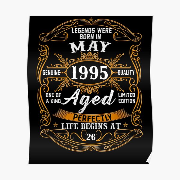 “Legends Were Born In May 1995 26th Birthday 26 Years Old " Poster by