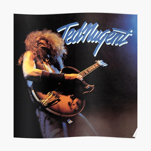 Ted Nugent Posters Redbubble