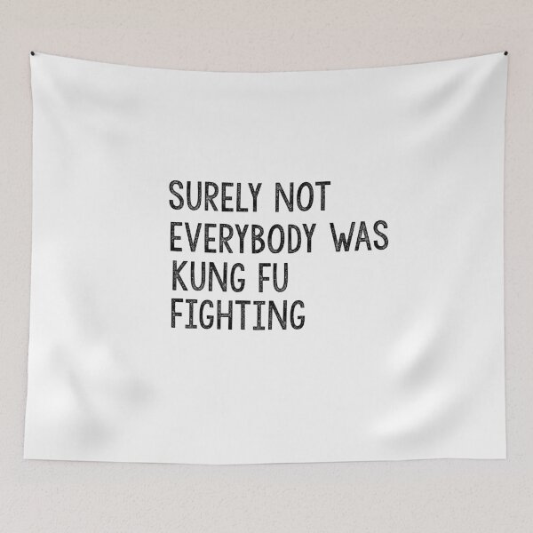 Item preview, Surely Not Everybody Was Kung Fu Fighting designed and sold by Heddar Badreddine.