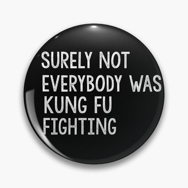 Item preview, Surely Not Everybody Was Kung Fu Fighting designed and sold by Heddar Badreddine.