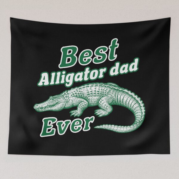 Item preview, BEST ALLIGATOR DAD EVER designed and sold by Blaacklight.