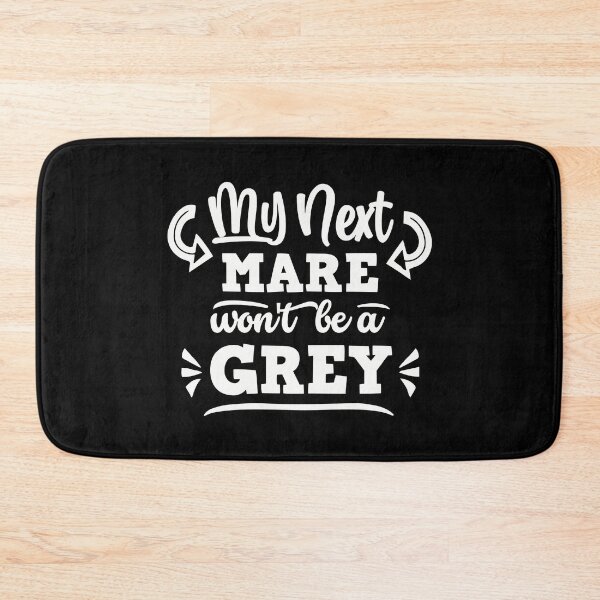 Item preview, My next mare won't be a grey designed and sold by PonyAddiction.