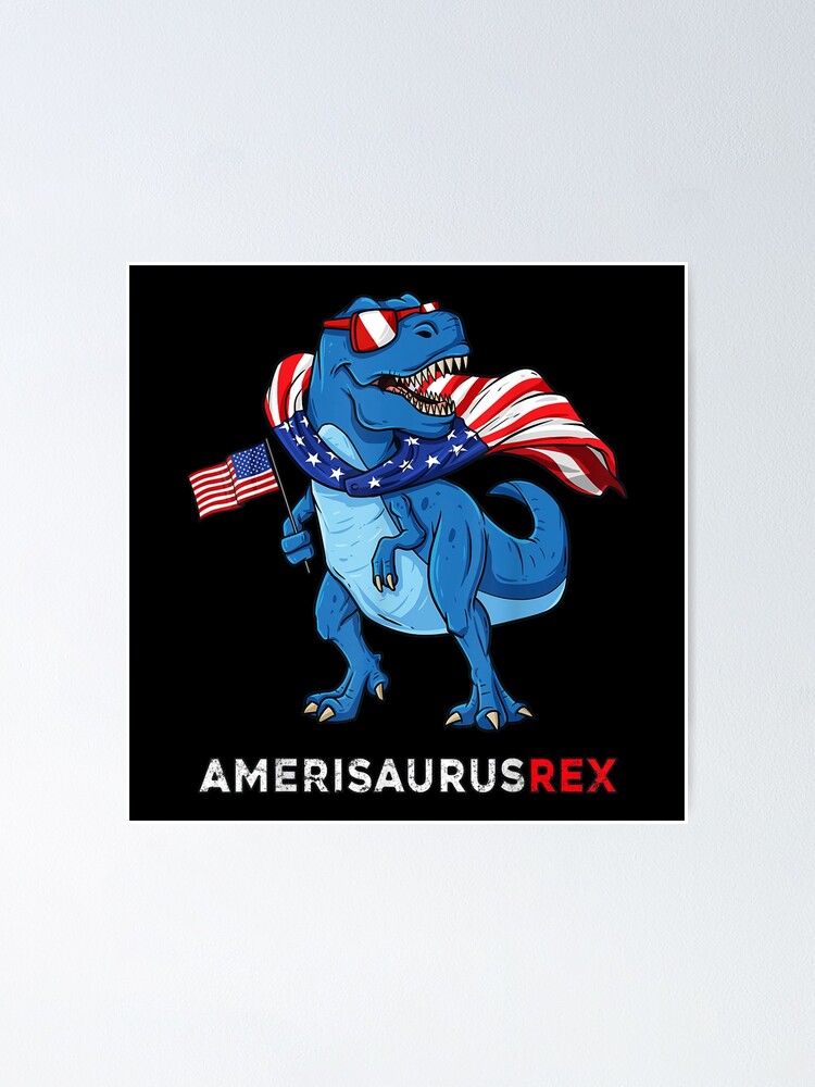 "4th Of July Amerisaurus T Rex Dinosaur Boys Kids ns" Poster by
