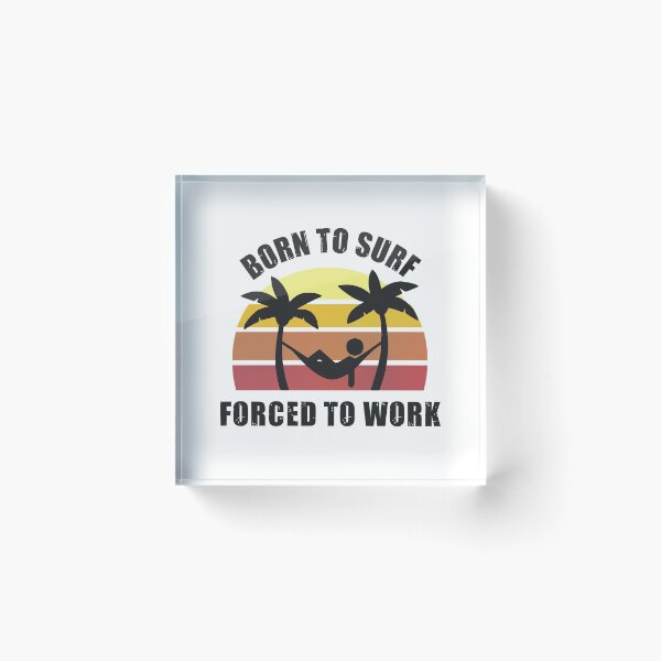Item preview, Born to Surf Forced to Work Hammock designed and sold by MinimalSketches.