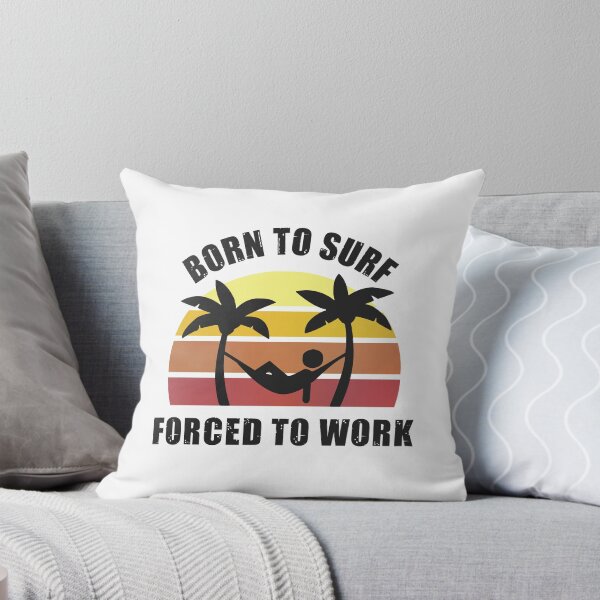 Item preview, Born to Surf Forced to Work Hammock designed and sold by MinimalSketches.