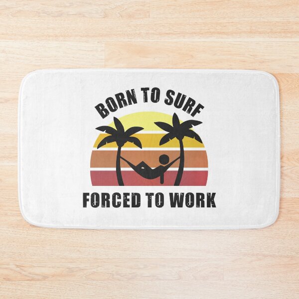 Item preview, Born to Surf Forced to Work Hammock designed and sold by MinimalSketches.