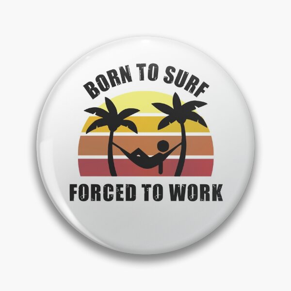 Item preview, Born to Surf Forced to Work Hammock designed and sold by MinimalSketches.