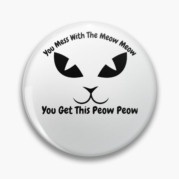 Item preview, You Mess With The Meow Meow You Get This Peow Peow- cute mom cat - funny cat  designed and sold by PIXEcompany.
