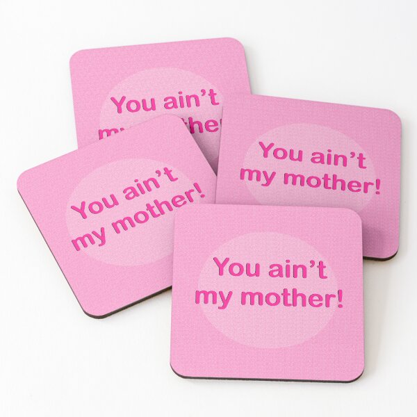 Item preview, You ain’t my mother! designed and sold by YourPoorTraits.