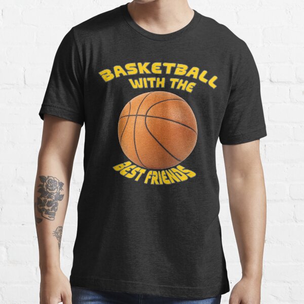 basketball with the best friend Essential T-Shirt