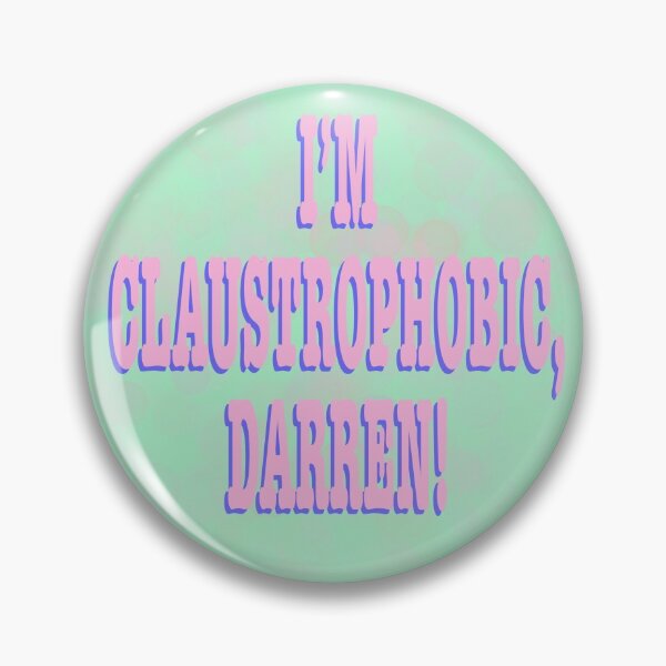 Item preview, Im claustrophobic, Darren! designed and sold by YourPoorTraits.