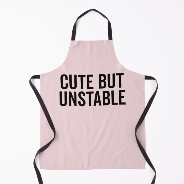 Item preview, Cute But Unstable Funny Quote designed and sold by quarantine81.