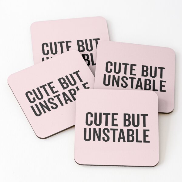 Item preview, Cute But Unstable Funny Quote designed and sold by quarantine81.