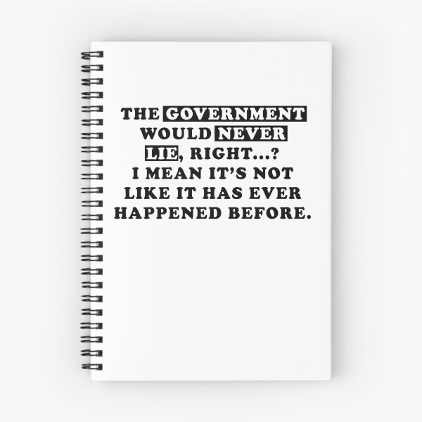 Item preview, The Government Would Never Lie, Question the narrative designed and sold by ArtOfRebellion.