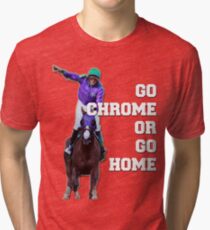 Go Chrome or Go Home Tri-blend T-Shirt