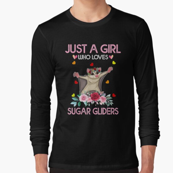Sugar Glider Lover Just A Girl Who Loves Sugar Gliders Long Sleeve T-Shirt