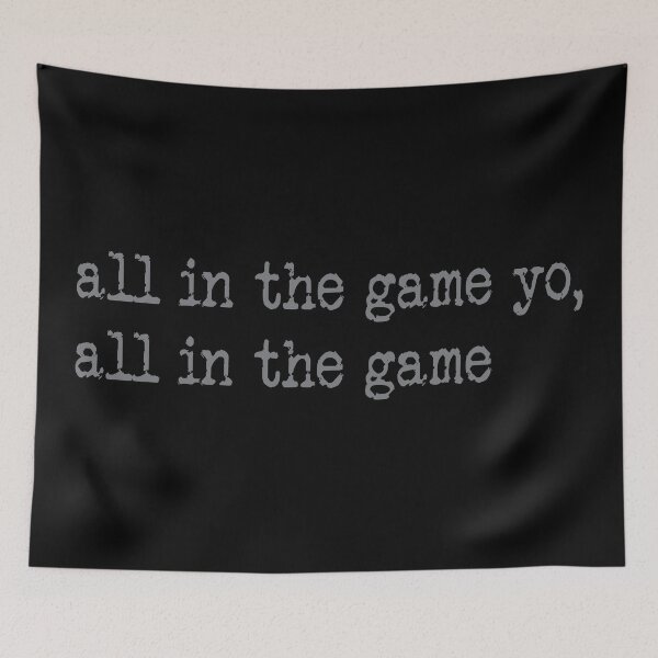 Item preview, All In The Game Yo designed and sold by Anzarr.