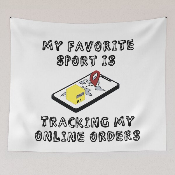 Item preview, My Favorite Sport Is Tracking My Online Orders designed and sold by LuckyKermit.