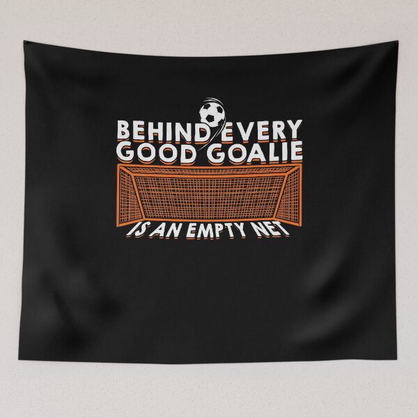 Item preview, Behind Every Good Goalie Is An Empty Net designed and sold by Marcid95.