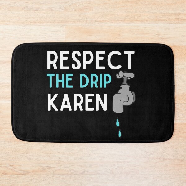 Item preview, Respect The Drip Karen Shirt Funny Respect The Drip Meme designed and sold by lou731.