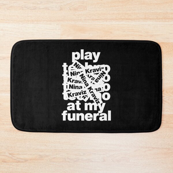 Item preview, Play Techno Music Nina Kraviz at my funeral Rave designed and sold by elhefe.