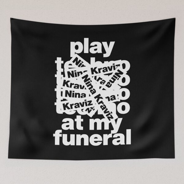 Item preview, Play Techno Music Nina Kraviz at my funeral Rave designed and sold by elhefe.