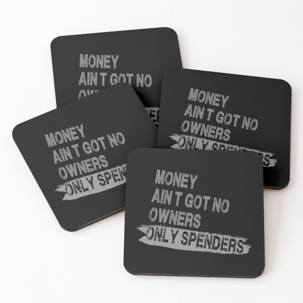 Item preview, Money Ain’t Got No Owners. Only Spenders designed and sold by Anzarr.
