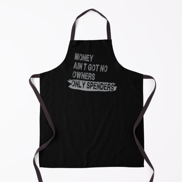 Item preview, Money Ain’t Got No Owners. Only Spenders designed and sold by Anzarr.