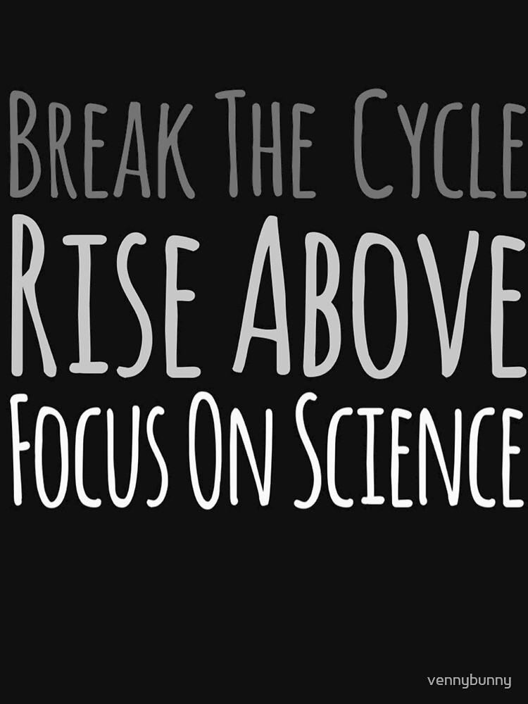 Break The Cycle Morty Rise Above Focus On Science Rick and Morty: Focus on Science (White) | Unisex T-Shirt, a t-shirt of