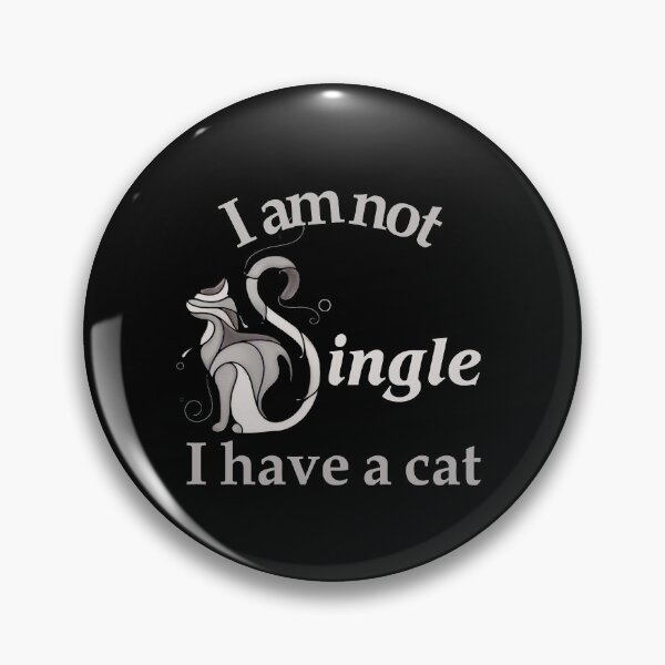 Item preview, cute cat. i am not single, i have a cat designed and sold by efenem.