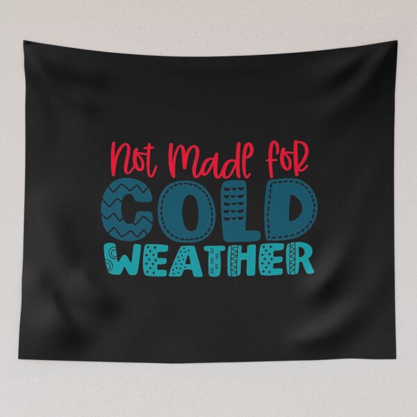 Item preview, Not made for cold weather designed and sold by UNITEES21.