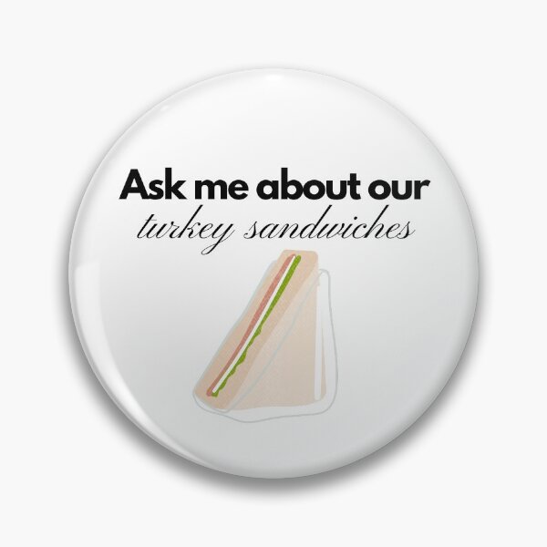 Item preview, Ask me about our turkey sandwiches designed and sold by Brooke Richardson.