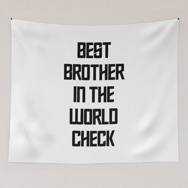 Item preview, Best Brother In The World Check designed and sold by MuzamilAhmed.