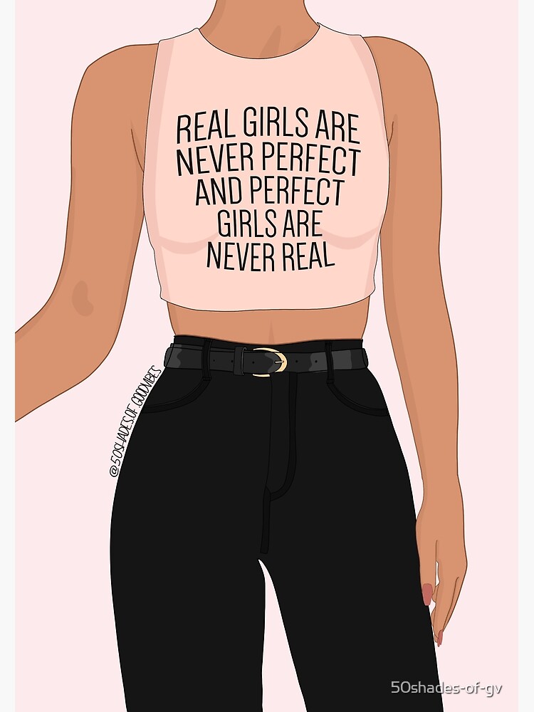 Real Girls Are Never Perfect Selflov Quote Poster For Sale By 50shades Of Gv Redbubble 0799