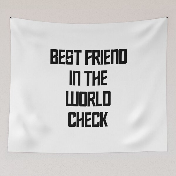 Item preview, Best Friend In The World Check designed and sold by MuzamilAhmed.
