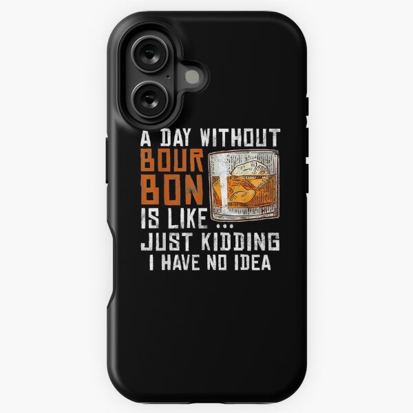 Item preview, A Day Without Bourbon Is Like Funny Alcoholic Beverage Lover  designed and sold by beatabea.