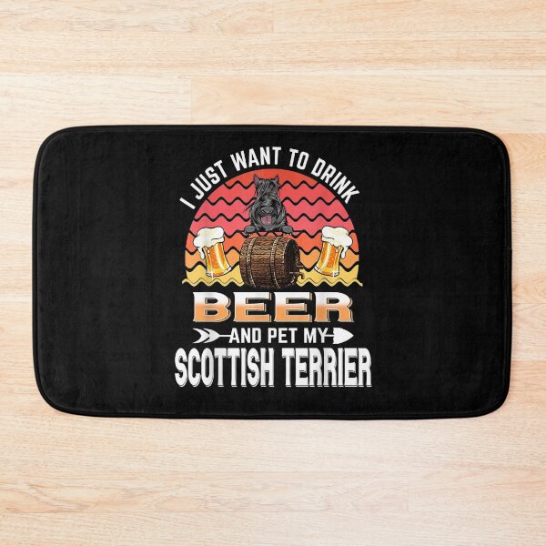 Item preview, I Just Want To Drink Beer And Pet My Scottish Terrier Dog  designed and sold by beatabea.