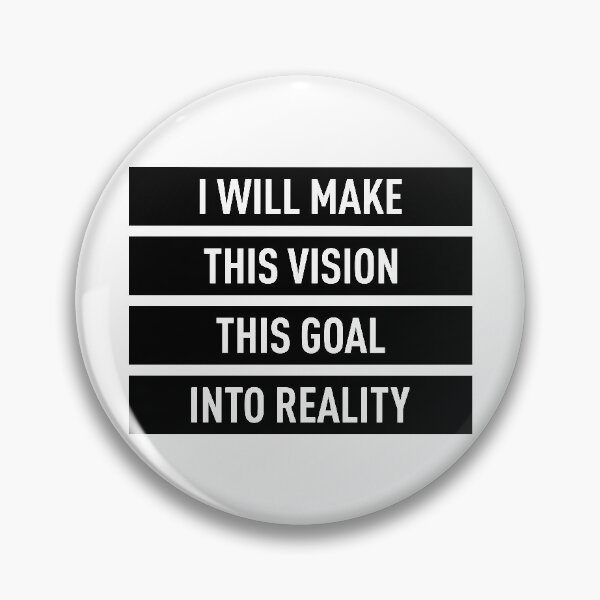 Item preview, I Will Make This Vision This Goal Into Reality designed and sold by FilipeFerreira.