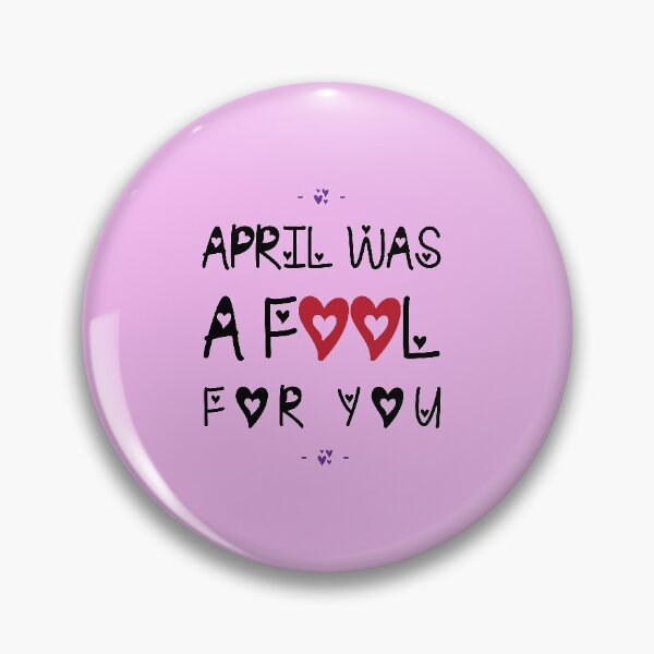 Item preview, April Was A Fool For You designed and sold by DKSN.